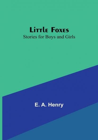 Little Foxes: Stories for Boys and Girls