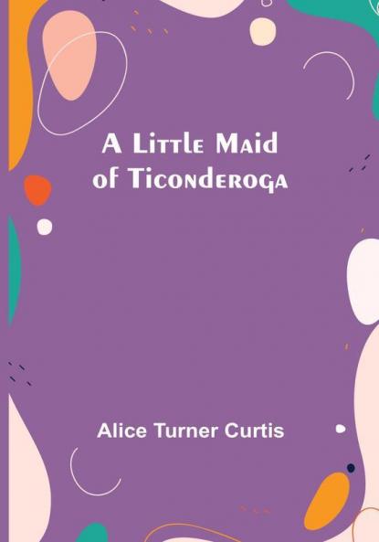 A Little Maid of Ticonderoga
