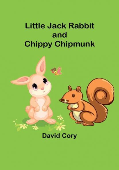 Little Jack Rabbit and Chippy Chipmunk