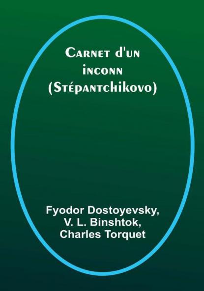 Carnet d'un inconnu: (Stépantchikovo)
