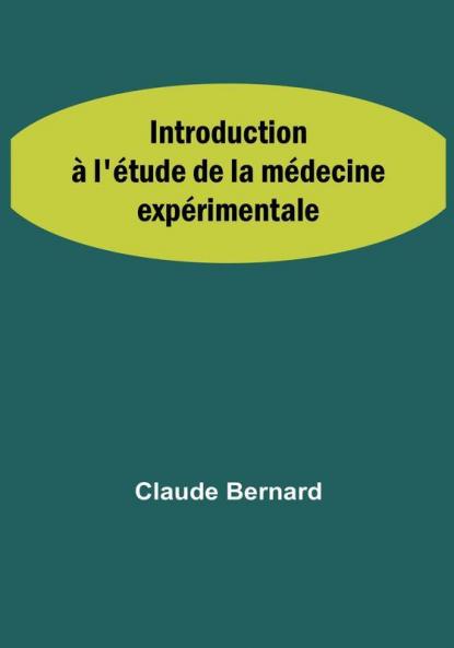Introduction à l'étude de la médecine expérimentale