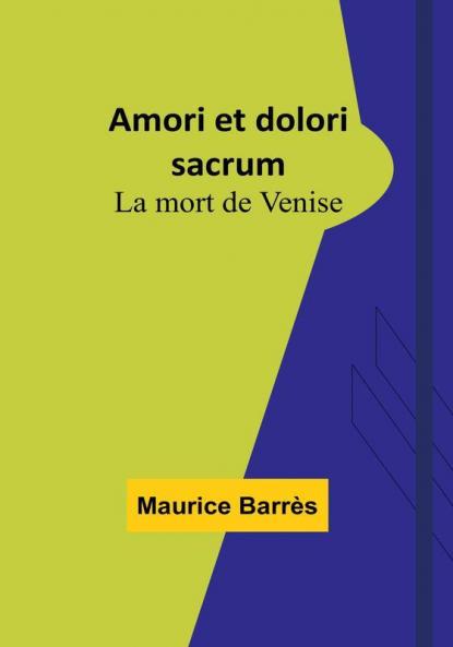 Amori et dolori sacrum: La mort de Venise