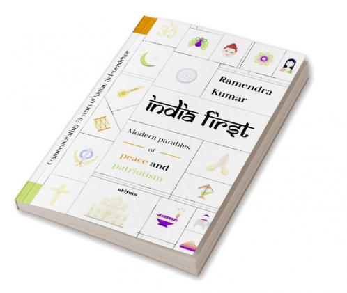 INDIA FIRST: Modern Parables of Peace and Patriotism