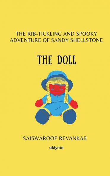 The Rib-Tickling And Spooky Adventure Of Sandy Shellstone: The Doll