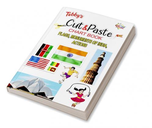 Tubbys Cut & Paste Chart Book Flags Monuments of India Actions