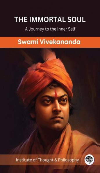 The Immortal Soul: A Journey to the Inner Self (by ITP Press)