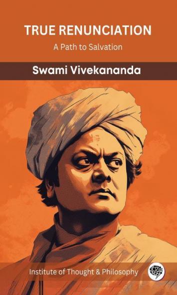 True Renunciation: A Path to Salvation (by ITP Press)