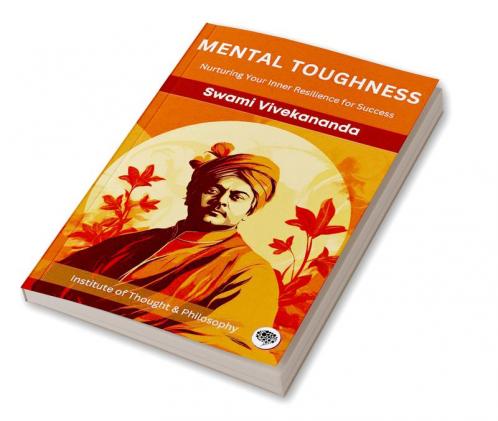 Mental Toughness: Nurturing Your Inner Resilience for Success (by ITP Press)