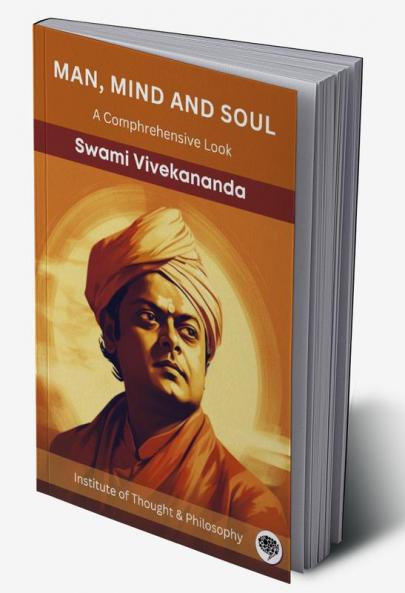 Man Mind and Soul: A Comphrehensive Look (by ITP Press)