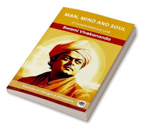 Man Mind and Soul: A Comphrehensive Look (by ITP Press)