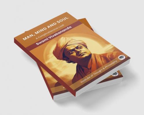 Man Mind and Soul: A Comphrehensive Look (by ITP Press)