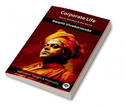 Corporate Life: Work Worship & the World (by ITP Press)