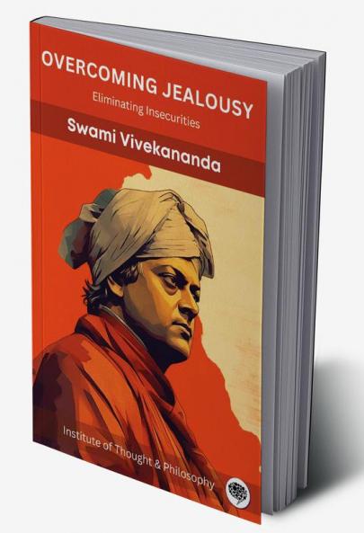 Overcoming Jealousy: Eliminating Insecurities (by ITP Press)