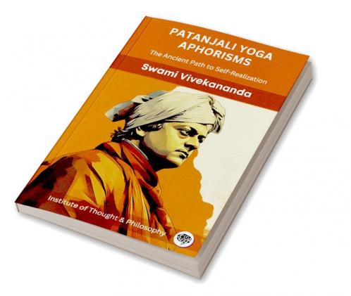 Patanjali Yoga Aphorisms: The Ancient Path to Self-Realization (by ITP Press)