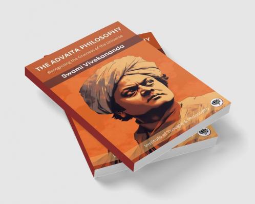 The Advaita Philosophy: Recognizing the Oneness of the Universe (by ITP Press)