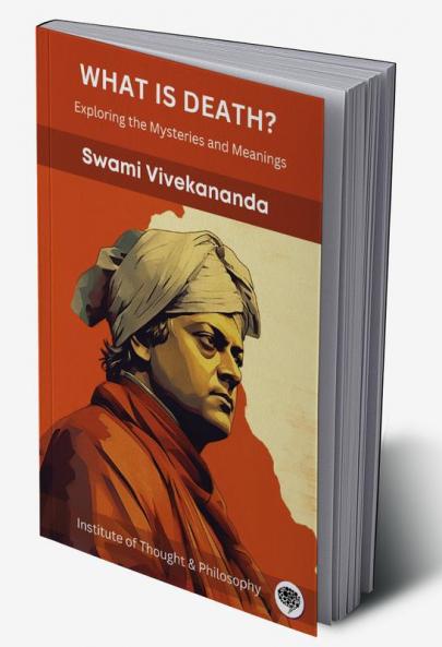 What is Death?: Exploring the Mysteries and Meanings (by ITP Press)