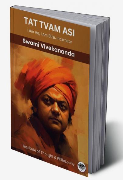 Tat Tvam Asi: I Am He I Am Bliss Incarnate (by ITP Press)