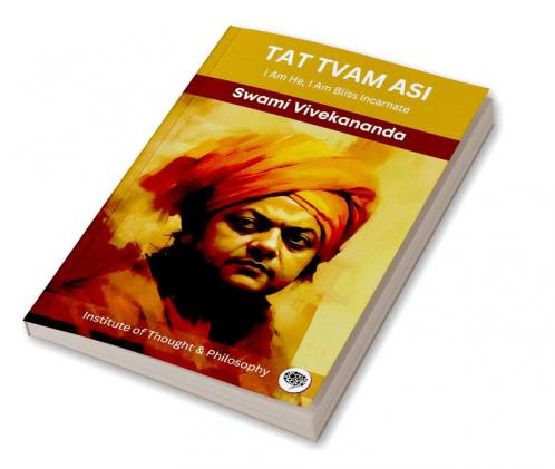 Tat Tvam Asi: I Am He I Am Bliss Incarnate (by ITP Press)