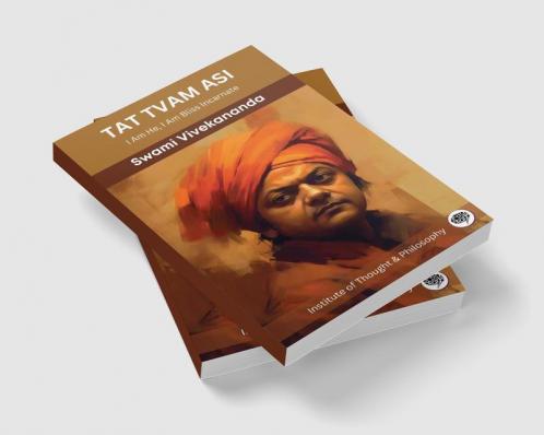 Tat Tvam Asi: I Am He I Am Bliss Incarnate (by ITP Press)