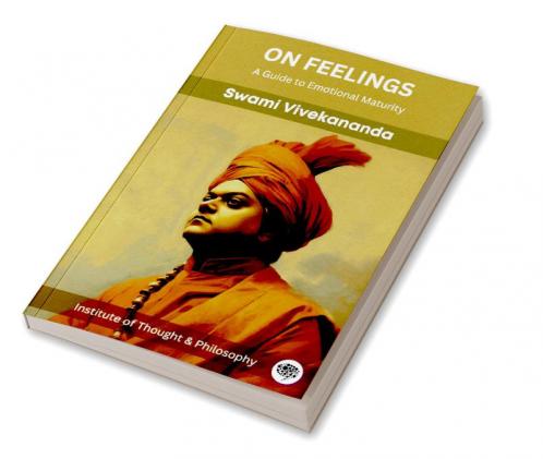 On Feelings: A Guide to Emotional Maturity (by ITP Press)