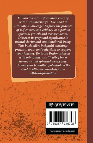 Brahmacharya: The Road to Ultimate Knowledge (by ITP Press)
