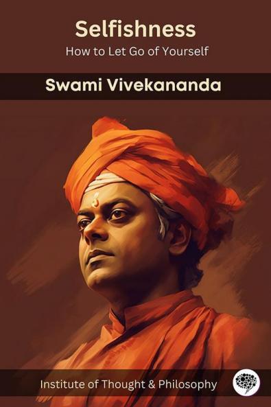 Selfishness: How to Let Go of Yourself (by ITP Press)