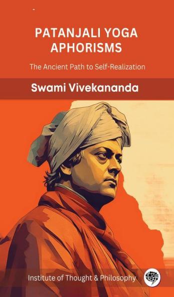 Patanjali Yoga Aphorisms: The Ancient Path to Self-Realization (by ITP Press)