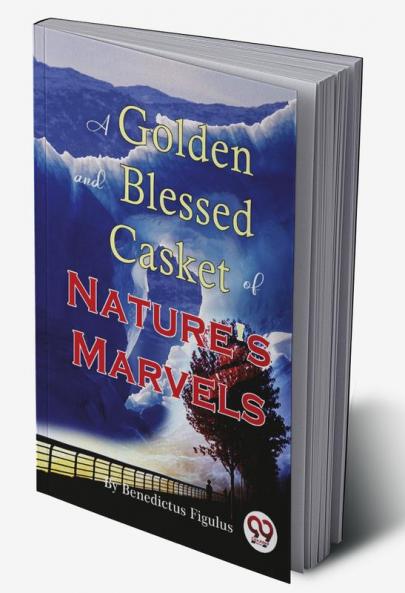 Golden and Blessed Casket of Nature's Marvels