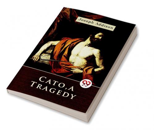 Cato a Tragedy