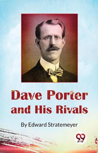 Dave Porter and His Rivals or The Chums and Foes of Oak Hall