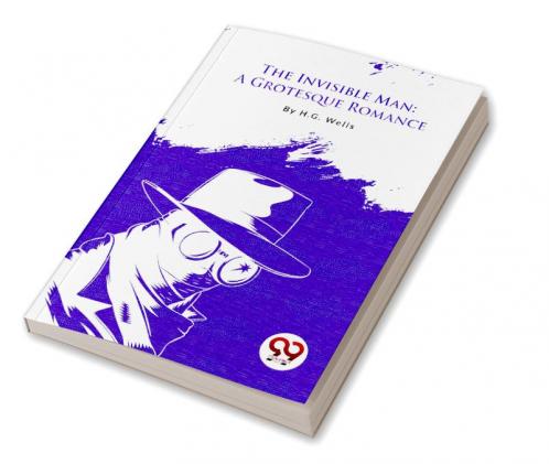 The Invisible Man: A Grotesque Romance