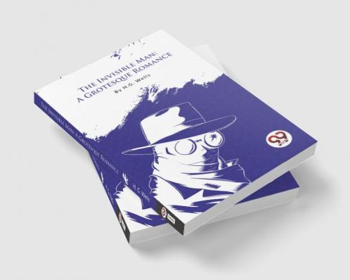 The Invisible Man: A Grotesque Romance