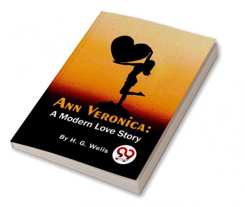 Ann Veronica: A Modern Love Story