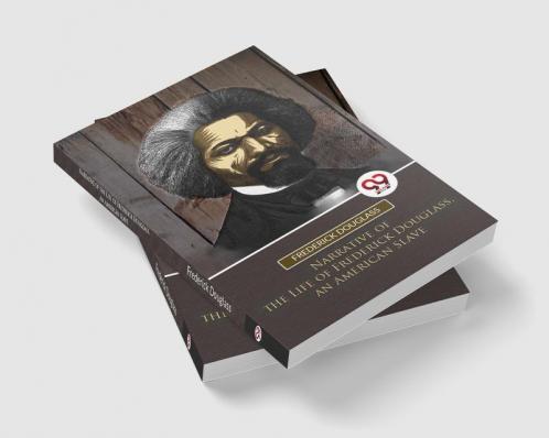 Narrative of the Life of Frederick Douglass an American Slave