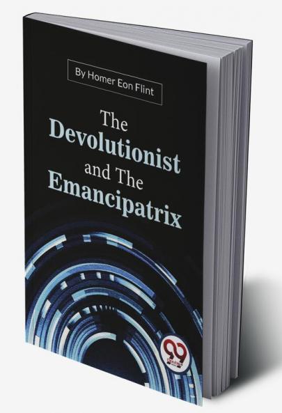 Devolutionist And The Emancipatrix