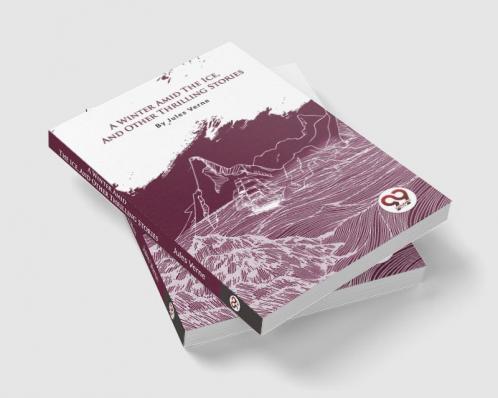 Winter Amid The Ice And Other Thrilling Stories