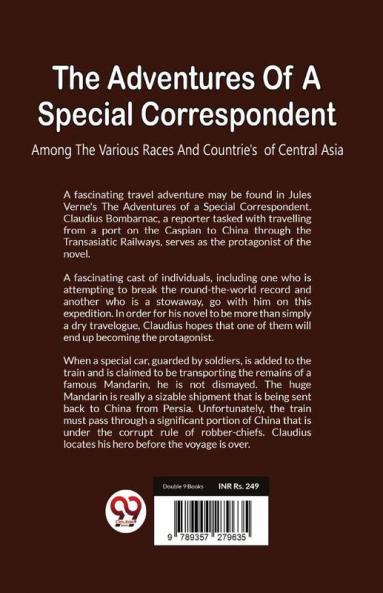 The Adventures Of A Special Correspondent Among The Various Races And Countrie's  of Central Asia