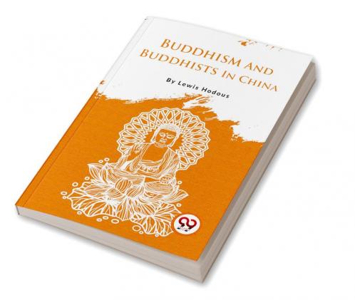 Buddhism And Buddhists In China