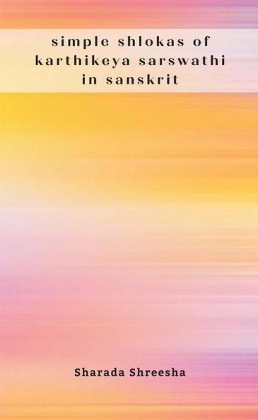 simple shlokas of karthikeya sarswathi in sanskrit