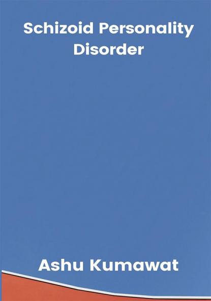 Schizoid Personality Disorder