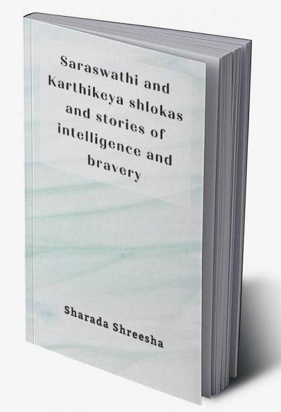 Saraswathi and Karthikeya shlokas and stories of intelligence and bravery