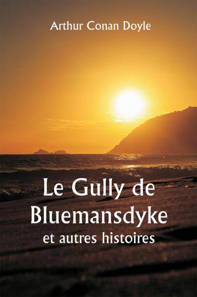 Le Gully de Bluemansdyke 

et autres histoires