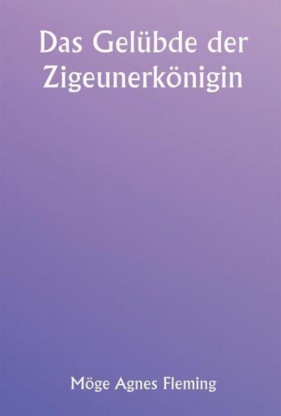 Das Gelübde der Zigeunerkönigin