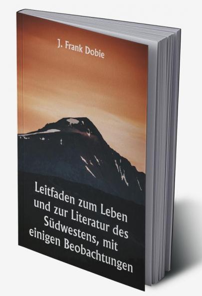Leitfaden zum Leben und zur Literatur des Südwestens mit einigen Beobachtungen