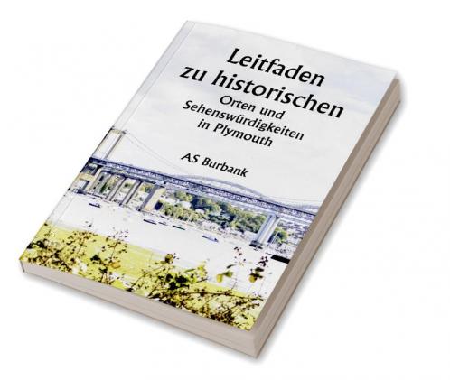 Leitfaden zu historischen 

Orten und Sehenswürdigkeiten in Plymouth