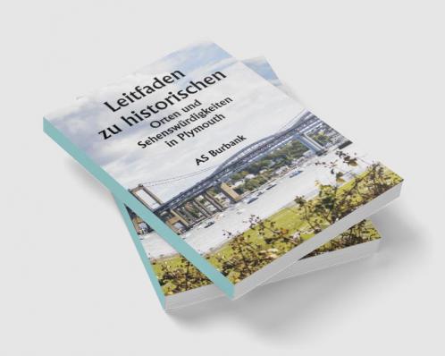 Leitfaden zu historischen 

Orten und Sehenswürdigkeiten in Plymouth