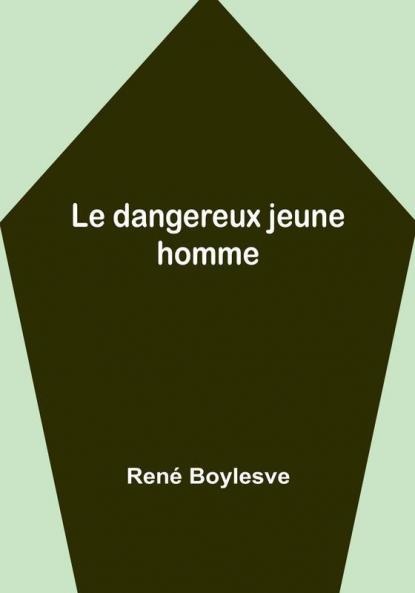 Le dangereux jeune homme