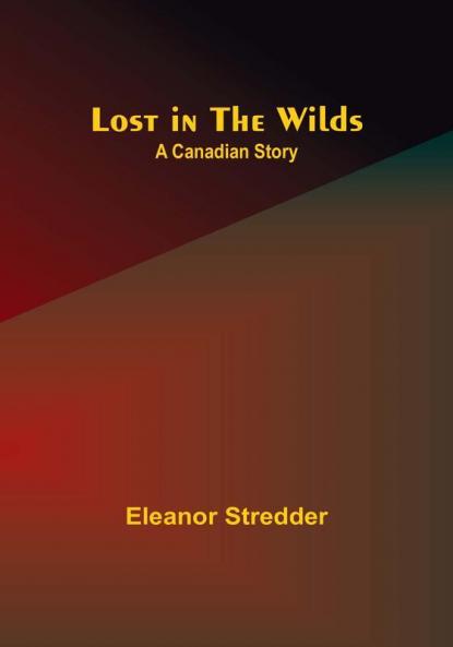 Lost in the Wilds: A Canadian Story