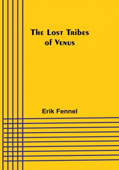 The Lost Tribes of Venus