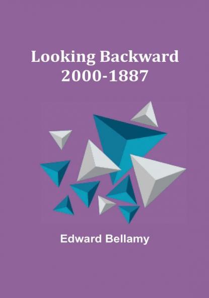 Looking Backward: 2000-1887